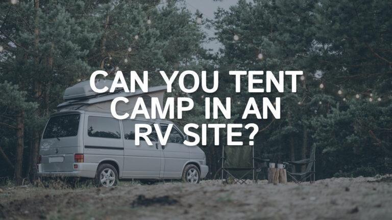 can-you-tent-camp-in-an-rv-site-featured-image