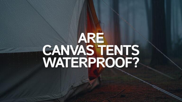 are canvas tents waterproof featured image
